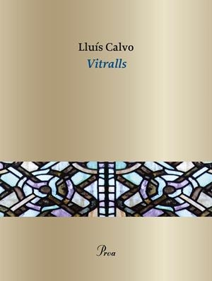 VITRALLS | 9788410488076 | CALVO GUARDIOLA, LLUÍS | Llibres Parcir | Llibreria Parcir | Llibreria online de Manresa | Comprar llibres en català i castellà online