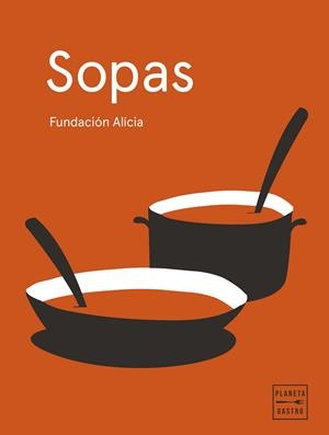 SOPAS. EDICIÓN TAPA BLANDA | 9788408295365 | FUNDACIÓN ALÍCIA | Llibres Parcir | Librería Parcir | Librería online de Manresa | Comprar libros en catalán y castellano online