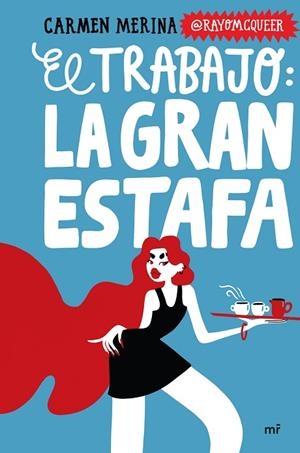 EL TRABAJO: LA GRAN ESTAFA | 9788427053410 | MERINA, CARMEN | Llibres Parcir | Librería Parcir | Librería online de Manresa | Comprar libros en catalán y castellano online
