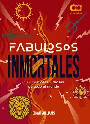 FABULOSOS INMORTALES. UNA GUÍA DE DIOSES Y DIOSAS DE TODO EL MUNDO | 9788441550476 | DUNN WILLIAMS, DINAH | Llibres Parcir | Llibreria Parcir | Llibreria online de Manresa | Comprar llibres en català i castellà online