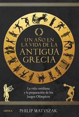 UN AÑO EN LA VIDA DE LA ANTIGUA GRECIA | 9788491996590 | MATYSZAK, PHILIP | Llibres Parcir | Librería Parcir | Librería online de Manresa | Comprar libros en catalán y castellano online