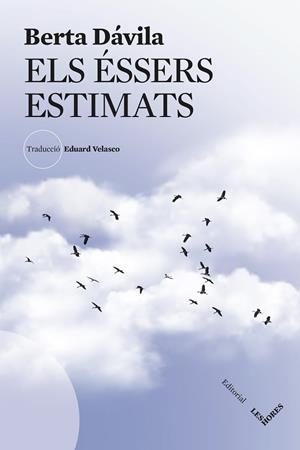 ELS ÉSSERS ESTIMATS | 9788412901634 | DÁVILA, BERTA | Llibres Parcir | Librería Parcir | Librería online de Manresa | Comprar libros en catalán y castellano online