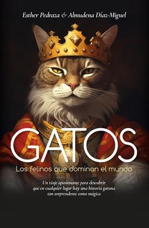 GATOS | 9788410354166 | ESTHER PEDRAZA/ALMUDENA DÍAZ-MIGUEL | Llibres Parcir | Librería Parcir | Librería online de Manresa | Comprar libros en catalán y castellano online