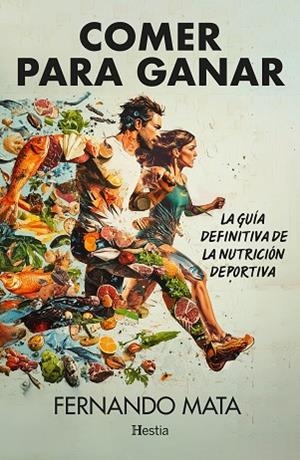 COMER PARA GANAR | 9788412864786 | MATA, FERNANDO | Llibres Parcir | Librería Parcir | Librería online de Manresa | Comprar libros en catalán y castellano online