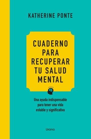 CUADERNO PARA RECUPERAR TU SALUD MENTAL | 9788418714740 | PONTE, KATHERINE | Llibres Parcir | Llibreria Parcir | Llibreria online de Manresa | Comprar llibres en català i castellà online