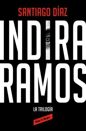 INDIRA RAMOS. LA TRILOGÍA (EDICIÓN ÓMNIBUS) | 9788410352476 | DÍAZ, SANTIAGO | Llibres Parcir | Librería Parcir | Librería online de Manresa | Comprar libros en catalán y castellano online
