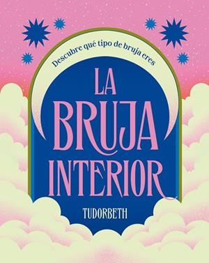 LA BRUJA INTERIOR | 9788419043597 | TUDORBETH | Llibres Parcir | Llibreria Parcir | Llibreria online de Manresa | Comprar llibres en català i castellà online