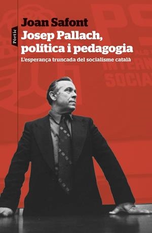JOSEP PALLACH, POLÍTICA I PEDAGOGIA | 9788498095937 | SAFONT PLUMED, JOAN | Llibres Parcir | Llibreria Parcir | Llibreria online de Manresa | Comprar llibres en català i castellà online