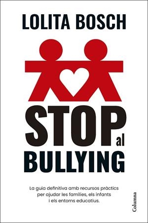 STOP AL BULLYING | 9788466432849 | BOSCH, LOLITA | Llibres Parcir | Llibreria Parcir | Llibreria online de Manresa | Comprar llibres en català i castellà online