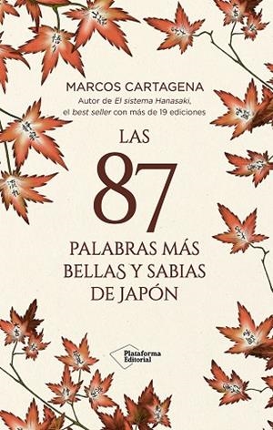 LAS 87 PALABRAS MÁS BELLAS Y SABIAS DE JAPÓN | 9791387568054 | CARTAGENA, MARCOS | Llibres Parcir | Llibreria Parcir | Llibreria online de Manresa | Comprar llibres en català i castellà online