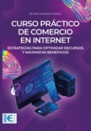 CURSO PRÁCTICO DE COMERCIO EN INTERNET | 9791387642006 | CORONADO GARCÍA, BEATRIZ | Llibres Parcir | Llibreria Parcir | Llibreria online de Manresa | Comprar llibres en català i castellà online