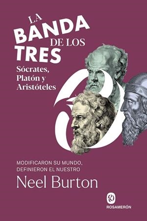 LA BANDA DE LOS TRES. SÓCRATES, PLATÓN Y ARISTÓTELES | 9788412871661 | BURTON, NEEL | Llibres Parcir | Librería Parcir | Librería online de Manresa | Comprar libros en catalán y castellano online