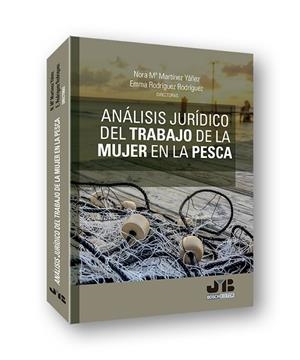 ANÁLISIS JURÍDICO DEL TRABAJO DE LA MUJER EN LA PESCA | 9788412210637 | MARTÍNEZ YÁÑEZ, NORA Mª / RODRÍGUEZ RODRÍGUEZ, EMMA | Llibres Parcir | Llibreria Parcir | Llibreria online de Manresa | Comprar llibres en català i castellà online