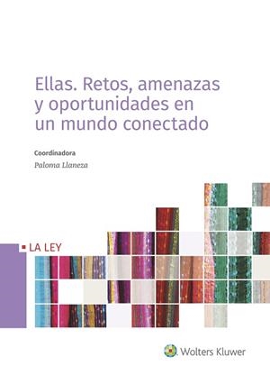 ELLAS. RETOS, AMENAZAS Y OPORTUNIDADES EN UN MUNDO CONECTADO | 9788490207796 | LLANEZA GONZÁLEZ, PALOMA | Llibres Parcir | Llibreria Parcir | Llibreria online de Manresa | Comprar llibres en català i castellà online