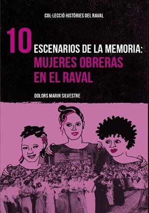 ESCENARIOS DE LA MEMORIA: MUJERES OBRERAS EN EL RAVAL | 9788412025729 | MARÍN SILVESTRE, DOLORS | Llibres Parcir | Librería Parcir | Librería online de Manresa | Comprar libros en catalán y castellano online
