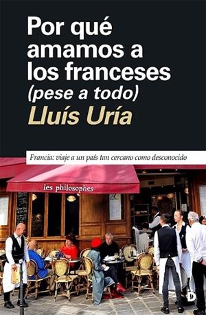 POR QUÉ AMAMOS A LOS FRANCESES (PESE A TODO) | 9788418011474 | URÍA, LLUÍS | Llibres Parcir | Llibreria Parcir | Llibreria online de Manresa | Comprar llibres en català i castellà online