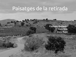 PAISATGES DE LA RETIRADA | 9788418096877 | PUJOL CASADEMONT, ENRIC/SOLÉ SABATÉ, FELIP | Llibres Parcir | Librería Parcir | Librería online de Manresa | Comprar libros en catalán y castellano online