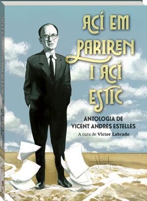 ACÍ EM PARIREN, ACÍ ESTIC | 9788419913661 | ANDRÉS ESTELLÉS, VICENT | Llibres Parcir | Librería Parcir | Librería online de Manresa | Comprar libros en catalán y castellano online