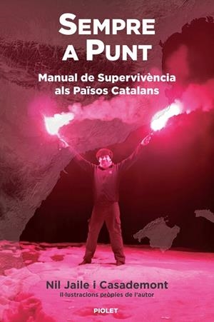 SEMPRE A PUNT. MANUAL DE SUPERVIVÈNCIA ALS PAÏSOS CATALANS | 9788412902730 | JAILE I CASADEMONT, NIL | Llibres Parcir | Llibreria Parcir | Llibreria online de Manresa | Comprar llibres en català i castellà online