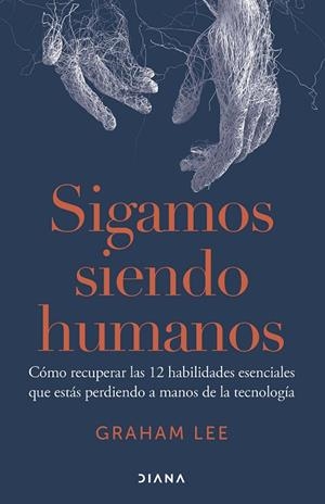 SIGAMOS SIENDO HUMANOS | 9788411192156 | LEE, GRAHAM | Llibres Parcir | Librería Parcir | Librería online de Manresa | Comprar libros en catalán y castellano online