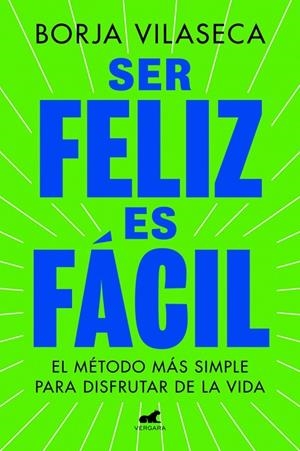 SER FELIZ ES FÁCIL | 9788419820457 | VILASECA, BORJA | Llibres Parcir | Llibreria Parcir | Llibreria online de Manresa | Comprar llibres en català i castellà online
