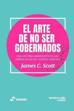 EL ARTE DE NO SER GOBERNADOS | 9788419833266 | C. SCOTT, JAMES | Llibres Parcir | Llibreria Parcir | Llibreria online de Manresa | Comprar llibres en català i castellà online