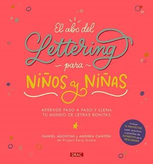 EL ABC DEL LETTERING PARA NIÑOS Y NIÑAS | 9788498746969 | AGOSTINI, DANIEL / CANTÓN, ANDREA | Llibres Parcir | Llibreria Parcir | Llibreria online de Manresa | Comprar llibres en català i castellà online