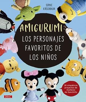 AMIGURUMI. LOS PERSONAJES FAVORITOS DE LOS NIÑOS | 9788498747584 | KIRCHBAUM, SOPHIE | Llibres Parcir | Librería Parcir | Librería online de Manresa | Comprar libros en catalán y castellano online