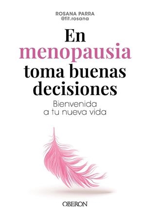 EN MENOPAUSIA TOMA BUENAS DECISIONES | 9788441551206 | PARRA ALCOLEA (FIT.ROSANA), ROSA ANA | Llibres Parcir | Librería Parcir | Librería online de Manresa | Comprar libros en catalán y castellano online
