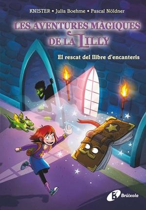 LES AVENTURES MÀGIQUES DE LA LILLY, 1. EL RESCAT DEL LLIBRE D'ENCANTERIS | 9788413494425 | KNISTER/BOHEME, JULIA | Llibres Parcir | Librería Parcir | Librería online de Manresa | Comprar libros en catalán y castellano online