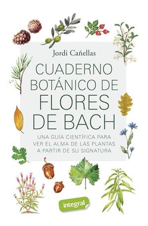 CUADERNO BOTÁNICO DE FLORES DE BACH | 9788491182290 | CAÑELLAS PUIGGRÒS, JORDI | Llibres Parcir | Llibreria Parcir | Llibreria online de Manresa | Comprar llibres en català i castellà online
