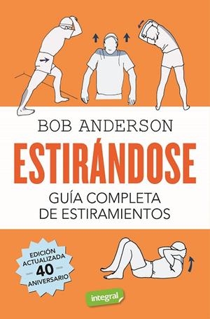 ESTIRÁNDOSE. GUÍA COMPLETA DE ESTIRAMIENTOS | 9788491180456 | ANDERSON, BOB | Llibres Parcir | Librería Parcir | Librería online de Manresa | Comprar libros en catalán y castellano online