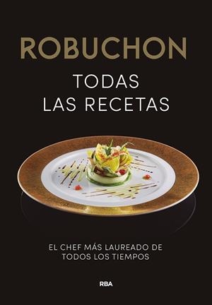 ROBUCHON. TODAS LAS RECETAS | 9788411323406 | ROBUCHON, JOËL | Llibres Parcir | Librería Parcir | Librería online de Manresa | Comprar libros en catalán y castellano online