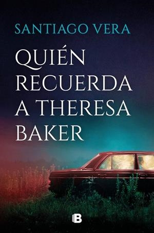 QUIÉN RECUERDA A THERESA BAKER (TRILOGÍA AMERICANA 3) | 9788466681056 | VERA, SANTIAGO | Llibres Parcir | Llibreria Parcir | Llibreria online de Manresa | Comprar llibres en català i castellà online