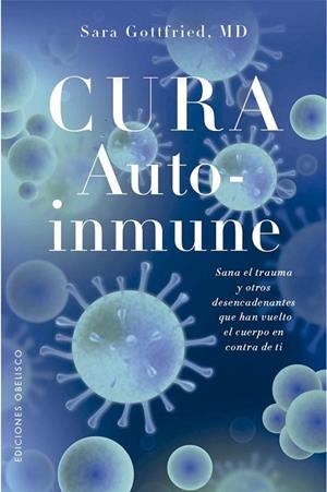 CURA AUTOINMUNE | 9788411722391 | GOTTFRIED, SARA | Llibres Parcir | Librería Parcir | Librería online de Manresa | Comprar libros en catalán y castellano online