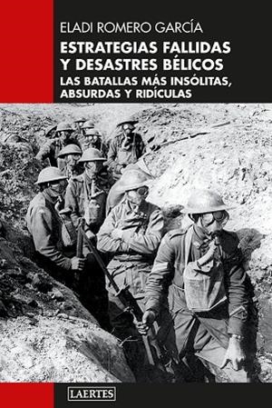 ESTRATEGIAS FALLIDAS Y DESASTRES BÉLICOS | 9788419676726 | ROMERO GARCÍA, ELADI | Llibres Parcir | Librería Parcir | Librería online de Manresa | Comprar libros en catalán y castellano online