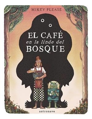 EL CAFE EN LA LINDE DEL BOSQUE | 9788467969535 | MICKEY PLEASE | Llibres Parcir | Librería Parcir | Librería online de Manresa | Comprar libros en catalán y castellano online
