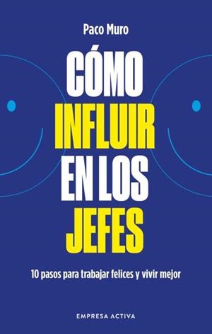 CÓMO INFLUIR EN LOS JEFES | 9788418308079 | MURO VILLALON, FRANCISCO | Llibres Parcir | Llibreria Parcir | Llibreria online de Manresa | Comprar llibres en català i castellà online
