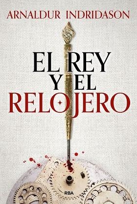 EL REY Y EL RELOJERO | 9788411325424 | INDRIDASON, ARNALDUR | Llibres Parcir | Librería Parcir | Librería online de Manresa | Comprar libros en catalán y castellano online