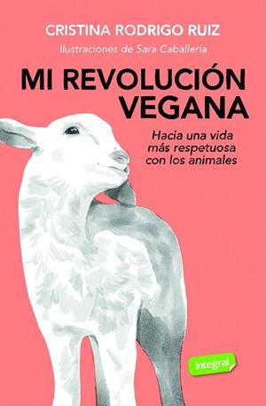 MI REVOLUCIÓN VEGANA | 9788491183150 | RODRIGO, CRISTINA | Llibres Parcir | Llibreria Parcir | Llibreria online de Manresa | Comprar llibres en català i castellà online