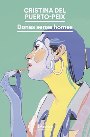 DONES SENSE HOMES | 9788419729712 | PUERTO-PEIX, CRISTINA DEL | Llibres Parcir | Llibreria Parcir | Llibreria online de Manresa | Comprar llibres en català i castellà online