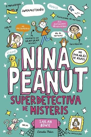 NINA PEANUT 2. NINA PEANUT SUPERDETECTIVA DE MISTERIS | 9791387519193 | BOWIE, SARAH | Llibres Parcir | Librería Parcir | Librería online de Manresa | Comprar libros en catalán y castellano online