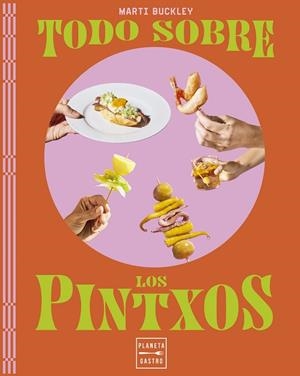 TODO SOBRE LOS PINTXOS | 9788408298779 | BUCKLEY, MARTI | Llibres Parcir | Llibreria Parcir | Llibreria online de Manresa | Comprar llibres en català i castellà online