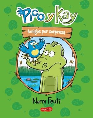PICO Y KAY. AMIGOS POR SORPRESA (UN CÓMIC PARA PRIMEROS LECTORES) | 9788419802620 | FEUTI, NORM | Llibres Parcir | Librería Parcir | Librería online de Manresa | Comprar libros en catalán y castellano online