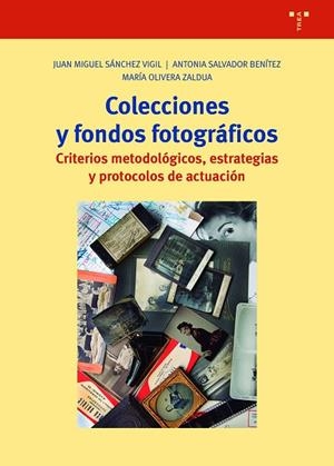 COLECCIONES Y FONDOS FOTOGRÁFICOS | 9788419525130 | SÁNCHEZ VIGIL, JUAN MIGUEL / SALVADOR BENÍTEZ, ANTONIA / OLIVERA ZALDUA, MARÍA | Llibres Parcir | Llibreria Parcir | Llibreria online de Manresa | Comprar llibres en català i castellà online