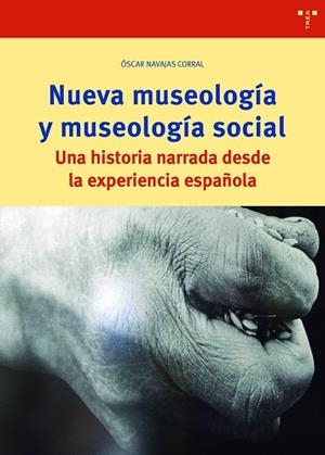 NUEVA MUSEOLOGÍA Y MUSEOLOGÍA SOCIAL | 9788418105067 | NAVAJAS CORRAL, OSCAR | Llibres Parcir | Librería Parcir | Librería online de Manresa | Comprar libros en catalán y castellano online