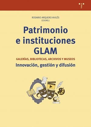 PATRIMONIO E INSTITUCIONES GLAM | 9788419525697 | ARQUERO AVILÉS, ROSARIO | Llibres Parcir | Llibreria Parcir | Llibreria online de Manresa | Comprar llibres en català i castellà online