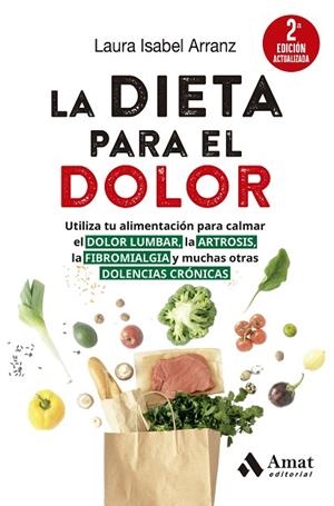 LA DIETA PARA EL DOLOR (2A ED. ACTUALIZADA) | 9788410451117 | ISABEL ARRANZ, LAURA | Llibres Parcir | Llibreria Parcir | Llibreria online de Manresa | Comprar llibres en català i castellà online