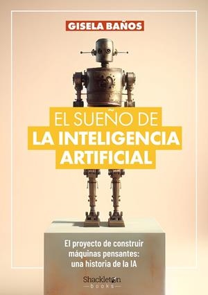 EL SUEÑO DE LA INTELIGENCIA ARTIFICIAL | 9788413613192 | BAÑOS, GISELA | Llibres Parcir | Librería Parcir | Librería online de Manresa | Comprar libros en catalán y castellano online