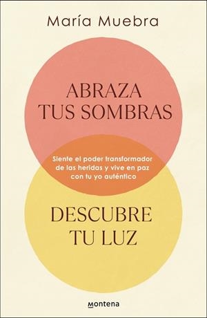 ABRAZA TUS SOMBRAS, DESCUBRE TU LUZ | 9788419746436 | MUEBRA, MARÍA | Llibres Parcir | Llibreria Parcir | Llibreria online de Manresa | Comprar llibres en català i castellà online